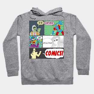 I'd Rather Be Reading Comics! Hoodie